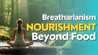 Breatharian Nourishment Beyond Food  Pranic Living  Breatharianism [upl. by Ynoffit548]