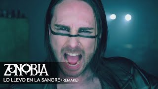 ZENOBIA  Lo llevo en la sangre Remake Videoclip Oficial [upl. by Tnecnivleahcim]