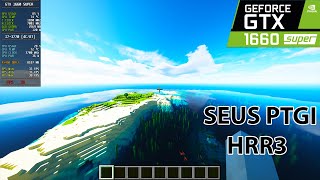 GTX 1660 Super  i73770  Minecraft SEUS PTGI HRR3 [upl. by Burkhardt]