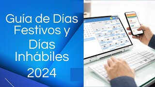 📅🚫 Días festivos y días Inhábiles 2024 Cuales son y en que consisten Guía Completa [upl. by Einohpets]