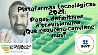 Plataformas tecnológicas Pagos definitivos o provisionales ¿Qué esquema conviene más en el 2021 [upl. by Ovid]