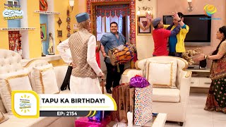 Ep 2154  Tapu Ka Birthday  Taarak Mehta Ka Ooltah Chashmah  Full Episode  तारक मेहता [upl. by Reichel830]