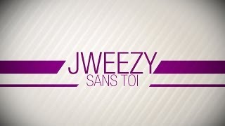 Sans Toi  Lyrics Video   Jweezy [upl. by Ekud]