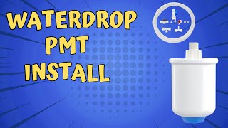 Waterdrop PMT Install [upl. by Eudo]