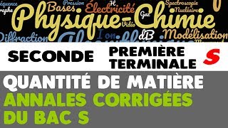 10 QUANTITÉ DE MATIÈRE en chimie Autoévaluation et ANNALES corrigées du BAC [upl. by Sheppard]