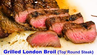 GRILLED LONDON BROIL Top Round Steak  Big Green Egg Recipe  GRILLED STEAK Recipe [upl. by Arnulfo454]