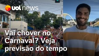 Vai chover no Carnaval Veja previsão do tempo no RJ e SP Temperatura vai aumentar  UOL no Verão [upl. by Ronoel]