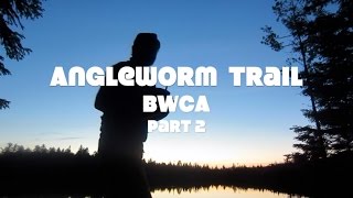 Angleworm Trail BWCA with Shug amp WandernFool Part 2 [upl. by Kean617]