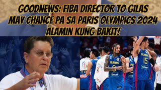 FIBA NEWS GOODNEWS MAY CHANCE PA MAKAPASOK ANG GILAS SA PARIS OLYMPICS 2024 ALAMIN KUNG BAKIT [upl. by Lipsey]