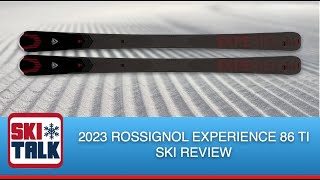 2023 Rossignol Experience 86Ti Ski Review from SkiTalkcom [upl. by Alyakim938]