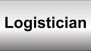 How to Pronounce Logistician [upl. by Sibbie299]