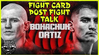 ORTIZ VS BOHACHUK FIGHT CARD POST FIGHT TALK [upl. by Pik]