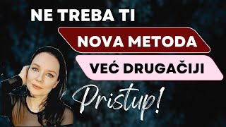 NIJE TI POTREBNA NOVA METODA VEĆ DRUGAČIJI PRISTUP MANIFESTIRANJU [upl. by Lazaro]