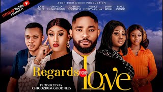 REGARD FOR LOVEJOHN TYLERCHINELO ENEMCHKWUGOZIRIM GOODNESSLATEST NIGERIAN MOVIE 2024NEW MOVIE [upl. by Tterrej]