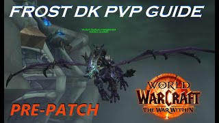 Frost DK PvP Guide for The War Within PREPATCH Multi Rank 1  Highest Rated DK World [upl. by Cyndy65]