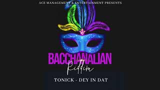 Tonick  Dey In Dat Bacchanalian Riddim “Soca” [upl. by Arnaldo]