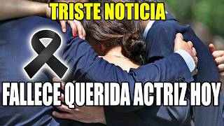 ⚠️➕ 𝗔𝗖𝗔𝗕𝗔 𝗗𝗘 𝗦𝗨𝗖𝗘𝗗𝗘𝗥 𝗛𝗼𝘆 ⚠️➕ 𝗘𝗹 𝗠𝘂𝗻𝗱𝗼 𝗗𝗲𝗹 ESPECTÁCULO 𝗦𝗲 𝗩𝗶𝘀𝘁𝗲𝗻 𝗗𝗲 𝗟𝗨𝗧𝗢 FALLECE Querida ACTRIZ H0Y [upl. by Haslett]