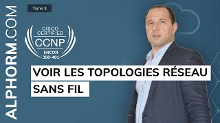 Formation CCNP ENCOR 350401  Voir les topologies réseau sans fil [upl. by Accire]