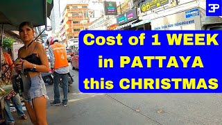 Pattaya Thailand the Cost of 1 WEEK in PATTAYA this CHRISTMAS [upl. by Lodmilla]