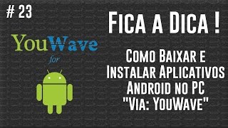 Como Baixar e Instalar Aplicativos Android no PC YouWave  Fica a Dica [upl. by Vere]