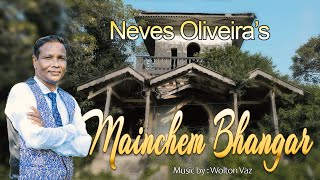 Mainchem Bhangar  Neves Oliveira  New Konkani song [upl. by Ylrbmik]