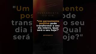 O PENSAMENTO POSITIVO TRANSFORMA SEU DIA [upl. by Ansaev]