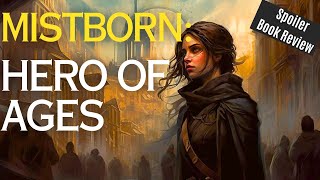 Mistborn Hero of Ages Book 3  DOES THE ENDING WORK  Spoiler Fantasy Book Review [upl. by Liatrice]