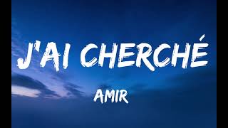 Amir  J’ai cherché ParolesLyrics [upl. by Pylle]