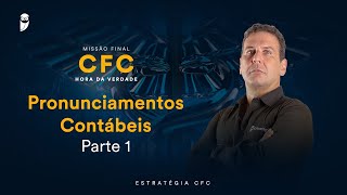 Missão Final CFC  Hora da Verdade Pronunciamentos Contábeis – Parte 1 [upl. by Meisel]