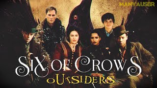 Six of Crows │Outsiders [upl. by Moise]