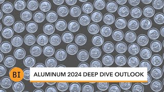 Aluminum 2024 Deep Dive Outlook [upl. by Goldsmith]