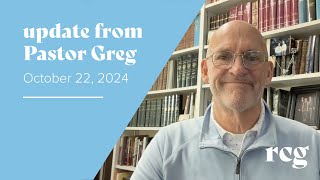 Update from Pastor Greg  October 22 2024 [upl. by Nadine]