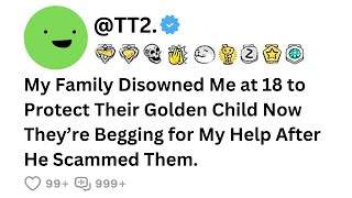 My Family Disowned Me at 18 to Protect Their Golden Child Now They’re Begging for My Help After He [upl. by Atiuqihc771]