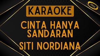 Siti Nordiana  Cinta Hanya Sandaran Karaoke [upl. by Arobed845]