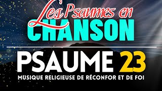 Psaume 23 en Chanson  Une Musique Religieuse de Foi et de Réconfort dans les Vallées Sombres [upl. by Annawik]