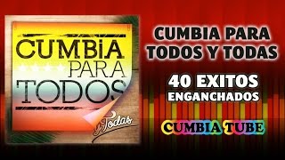 Cumbia Para Todos y Todas  40 Éxitos Enganchados [upl. by Asille]