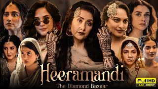 Heeramandi Full Movie 2024  Manisha Koirala Sonakshi Sinha Aditi Rao Hydari  HD Facts amp Review [upl. by Daile]