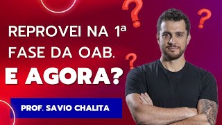 Reprovei na 1a fase OAB E agora Prof Savio Chalita [upl. by Nary804]