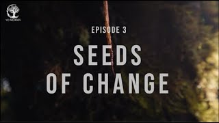 Episode 3 Seeds of Change [upl. by Niltag504]