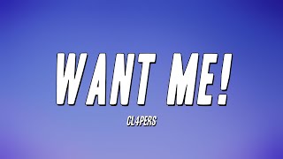 cl4pers  Want Me Lyrics [upl. by Harwell447]