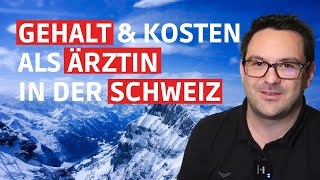 🇨🇭💸 Gehalt und Kosten als Ärztin in der Schweiz  Auswanderluchs [upl. by Kazue]