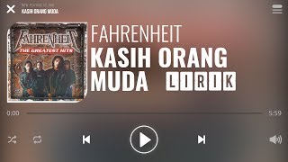 Fahrenheit  Kasih Orang Muda Lirik [upl. by Ariaek]