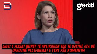 Ligji e masat duhet të aplikohen tek të gjithë ata që ofrojnë platformat e tyre për komentim [upl. by Hassett60]