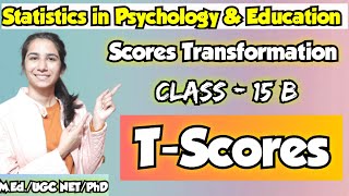 Class15B TScore  Scores Transformation  Statistics in Education amp PsychologyInculcateLearning ​ [upl. by Tomi86]