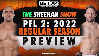 The Sheehan Show PFL 2 2022 Regular Season  Preview  Breakdown [upl. by Nohtanoj]