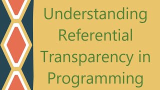 Understanding Referential Transparency in Programming [upl. by Gambell]