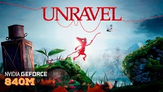 Unravel  Laptop gameplay and benchmark Nvidia  840m  940m [upl. by Artened]