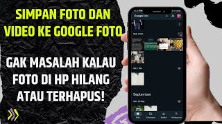 Cara Simpan Foto Ke Google Foto Agar Tidak Hilang [upl. by Dougal324]