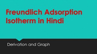 Freundlich adsorption isotherm in hindi [upl. by Newmann]