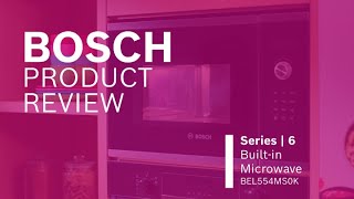 Bosch Product Review  Series 6 BuiltIn Microwave BEL554MS0K [upl. by Aevin]